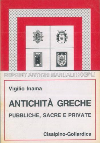 Antichità greche pubbliche, sacre e private - Vigilio Inama - copertina