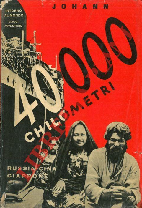 40.000 chilometri. Russia, Cina, Giappone. Seconda edizione