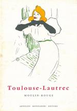 Toulouse-Lautrec. Moulin-Rouge