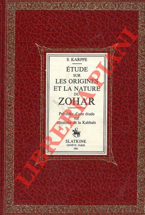 Etude sur les origines et la nature du Zohar. Précédée d'une étude sur l'histoire de la Kabbale. Avec une préface de A. Senner