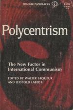 Polycentrism. The New Factor in Internetional Communism