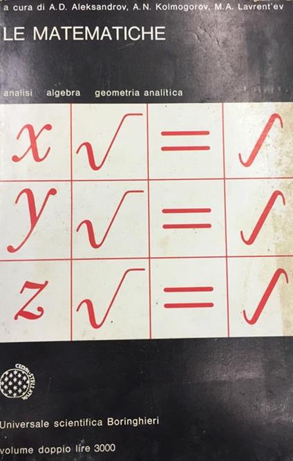 Le matematiche - Aleksandr Aleksandrov,Andrej Kolmogorov - copertina