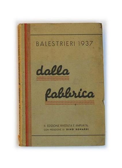 Dalla fabbrica. Novelle. Prima edizione. Copia autografata - Spartaco Balestrieri - copertina