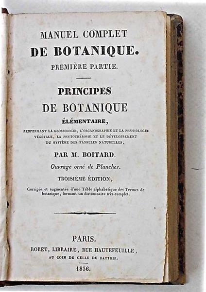 Manuel complet de Botanique. Premiére partie. Principes de botanique élémentaire - Pierre Boitard - copertina