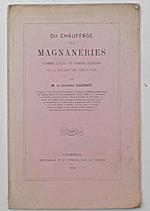 Du chauffage des magnaneries comme cause et comme reméde de la maladie des vers a soie