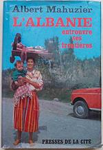 L' Albanie entrouvre ses frontiéres