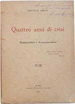 Quattro anni di crisi. Responsabilità e ammaestramenti. Prima edizione. Copia autografata