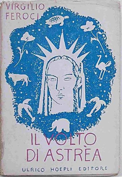 Il volto di Astréa. Curiosità giudiziarie di tutti i tempi e di tutti i paesi - Virgilio Feroci - copertina
