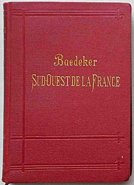 Le sud-ouest de la France de la Loire a la frontiére d'Espagne. Manuel du voyageur - Karl Baedeker - copertina