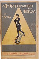 Fortunato per forza! Avventure incredibili