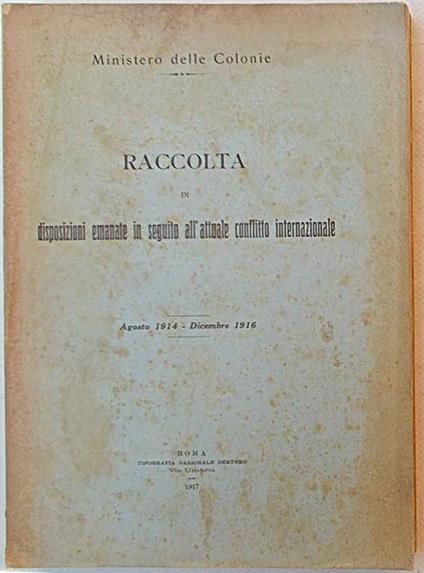 Raccolta di disposizioni emanate in seguito all'attuale conflitto mondiale. Ministero delle Colonie - copertina