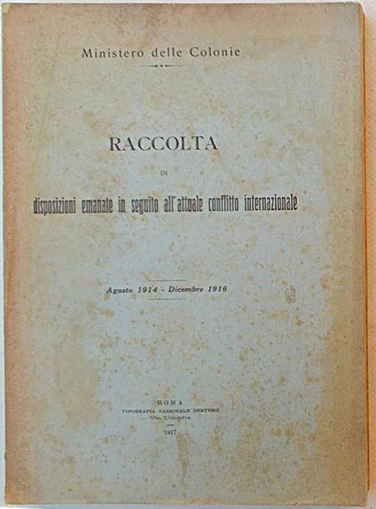 Raccolta di disposizioni emanate in seguito all'attuale conflitto mondiale. Ministero delle Colonie - copertina