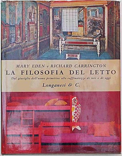 La filosofia del letto - Mary Eden,Richard Carrington - copertina