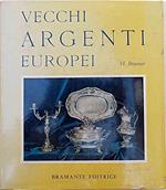 Vecchi argenti europei. Storia e splendori dell'argenteria da tavola in Europa
