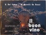 Il buon vino. Friuli Venezia Giulia e Trentino Alto Adige