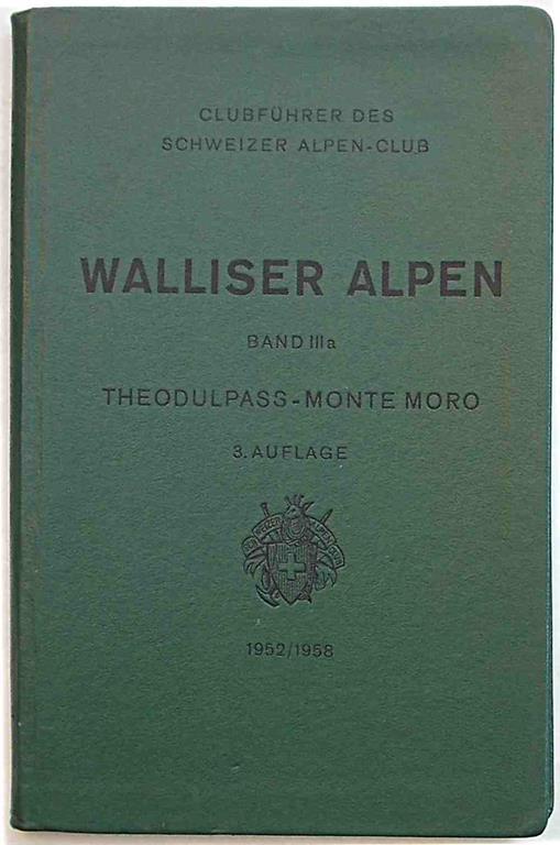 Clubfuhrer durch die Walliser Alpen. Dand IIIa. Theodulpass. Monte Moro - Marcel Kurz - copertina