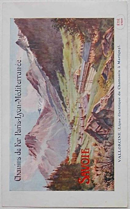 Vallorcine (Ligne électrique de Chamonix à Martigny). Savoie. Chemins de Fer Paris-Lyon-Méditerranée. Eté 1909 - copertina