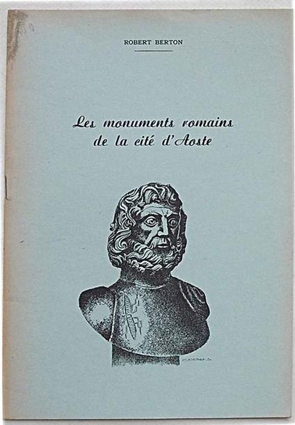Les monuments romains de la cité d'Aoste - Robert Berton - copertina