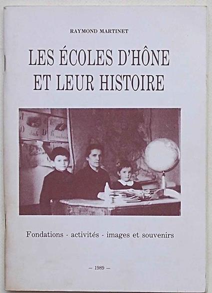 Les écoles d'Hone et leur histoire. Fondations. activités. images et souvenirs - Raymond Martinet - copertina