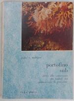 Portofino sub. Guida alla conoscenza dei fondali del promontorio di Portofino
