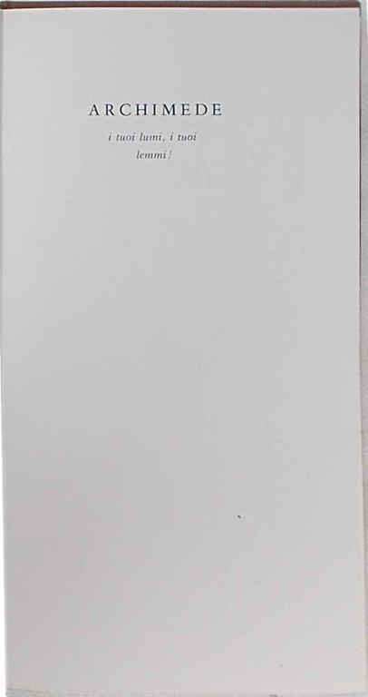 Archimede i tuoi lumi, i tuoi lemmi! - Leonardo Sinisgalli - copertina