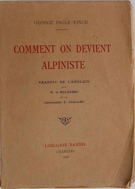 Comment on devient alpiniste - George I. Finch - copertina