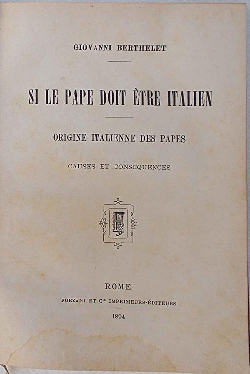 Si le Pape doit ètre italien. Origine italienne des Papes. Causese et conséquences - Giovanni Berthelet - copertina