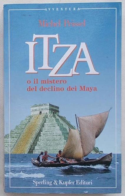 Itza O Il Mistero Del Declino Dei Maya - Michel Peissel - copertina