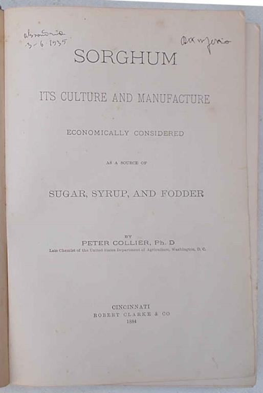 Sorghum. Its culture and manufacture economically considered as a source of Sugar, Syrup and Fodder - Peter Collier - copertina