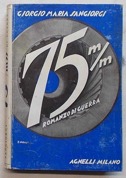 "75 m/m". Romanzo di guerra - Giorgio Sangiorgi - copertina
