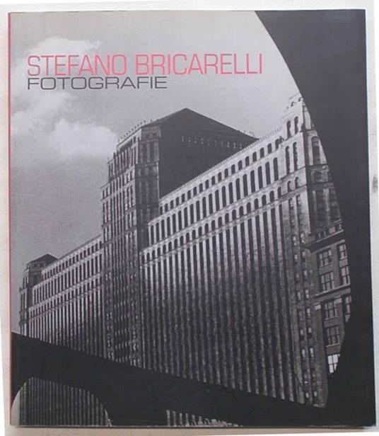 Stefano Bricarelli. Fotografie - Pierangelo Cavanna - copertina