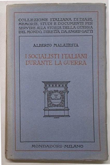 I socialisti italiani durante la guerra - Alberto Malatesta - copertina