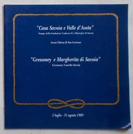 Casa Savoia e Valle d'Aosta" (Stampe della Fondazione Umberto II e Marie-José di Savoia) - "Gressoney e Margherita di Savoia - copertina