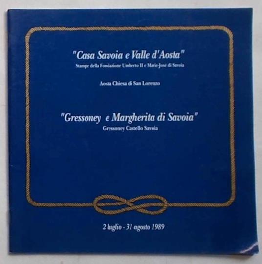 Casa Savoia e Valle d'Aosta" (Stampe della Fondazione Umberto II e Marie-José di Savoia) - "Gressoney e Margherita di Savoia - copertina