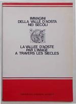 Immagini della Valle d'Aosta nei secoli
