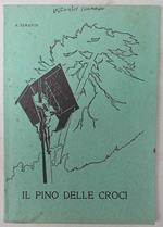 Il pino delle croci. Memorie della vallata zoldana