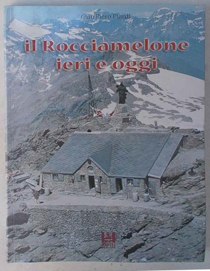 Il Rocciamelone ieri e oggi - Gian Piero Piardi - copertina