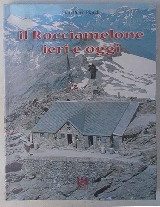 Il Rocciamelone ieri e oggi - Gian Piero Piardi - copertina