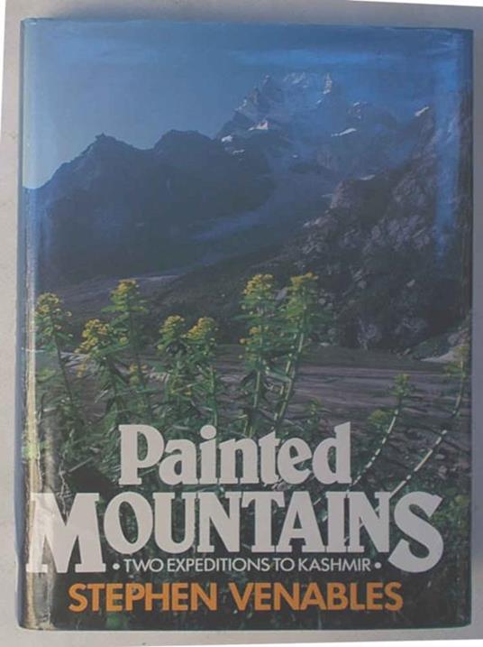 Painted Mountains. Two expeditions to Kashmir - Stephen Venables - copertina