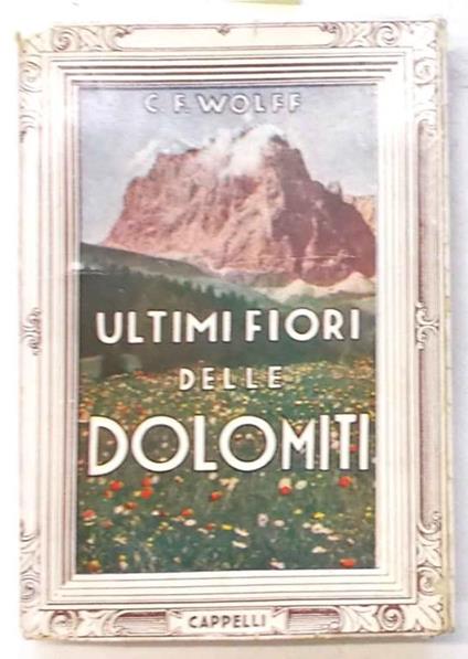 Ultimi fiori delle Dolomiti - Carlo Felice Wolff - copertina