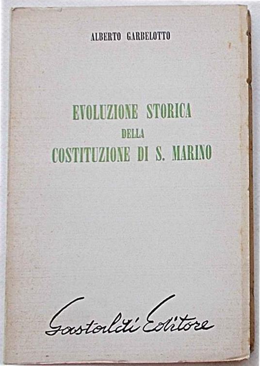 Evoluzione storica della Costituzione di S.Marino - Alberto Garbelotto - copertina