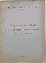 Teatro Reale dell'Opera. Cinque anni di gestione del Comitato Governatoriale. 1929-1934