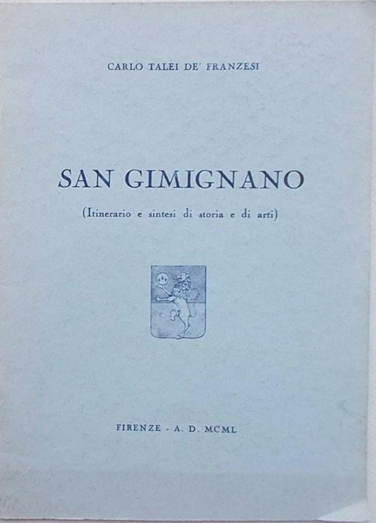 San Gimignano (itinerario e sintesi di storia e di arti) - Carlo Talei dè Franzesi - copertina