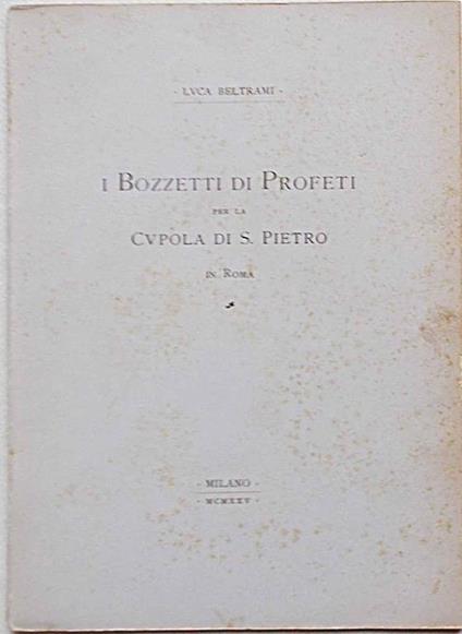 I Bozzetti di Profeti per la Cupola di S. Pietro in Roma - Luca Beltrami - copertina
