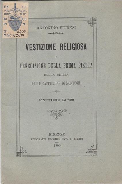 Vestizione religiosa e benedizione della prima pietra della chiesa delle cappuccine di montughi. bozzetti presi dal vero - Antonino Fioresi - copertina