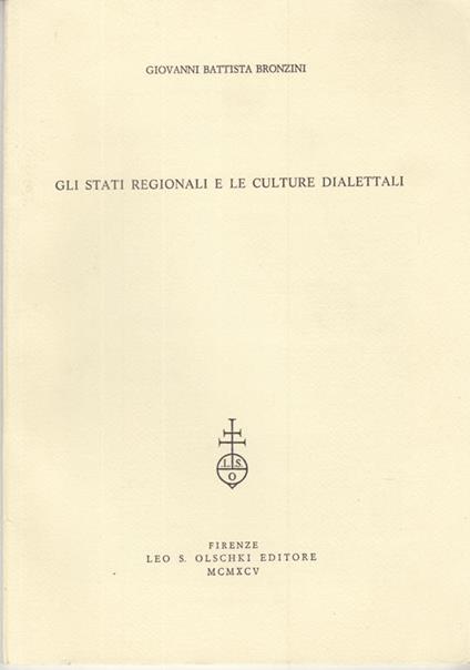 Gli stati regionali e le culture dialettali - G. Battista Bronzini - copertina