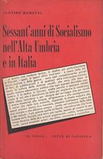 Sessant'anni di socialismo nell'alta umbria e in italia