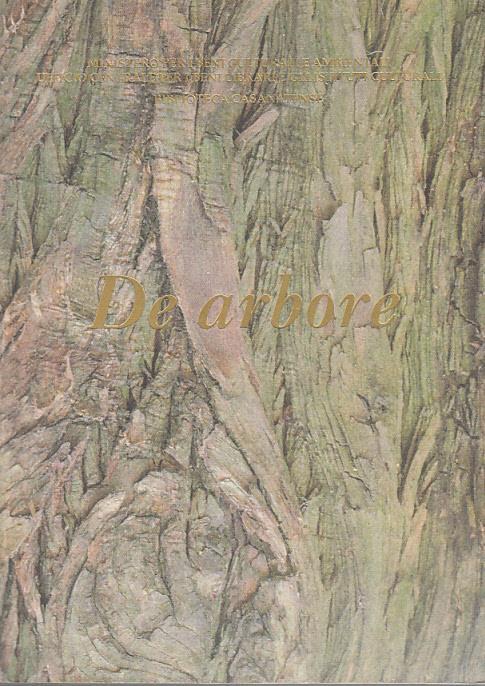 De arbore, botanica, scienza, alimentazione, architettura, teatro, storia, legislazione, filosofia, simbologia, araldica, religione, letteratura, tecnoloiga degli alberi dalle opere manoscritte e a stampa della biblioteca casanatense - copertina