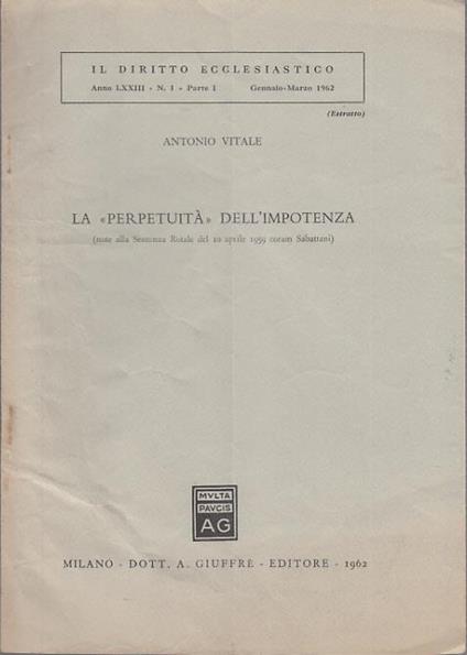 La perpetuità dell'impotenza note alla sentenza rotale del 10 aprile 1959 coram sabattani. Prima edizione. Copia autografata - Antonio Vitale - copertina