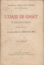 L' oasi di ghat e sue adiacenze notizie raccolte dal capitano bourbon del monte santa maria. Prima edizione. Copia autografata